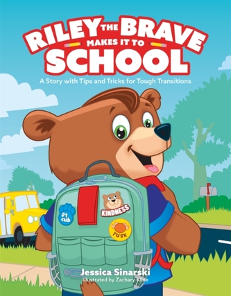 Riley the Brave Makes it to School Riley the Brave Makes it to School