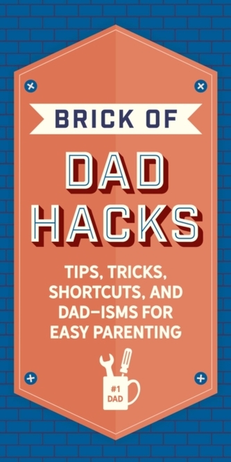 The Brick of Dad Hacks