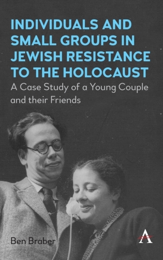 Individuals and Small Groups in Jewish Resistance to the Holocaust