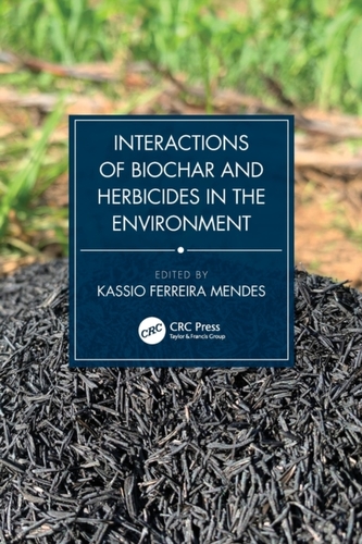 Interactions of Biochar and Herbicides in the Environment Interactions of Biochar and Herbicides in the Environment