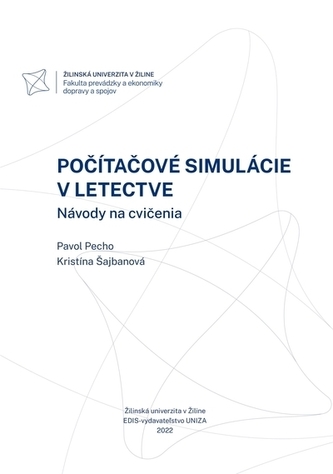Počítačové simulácie v letectve. Návody na cvičenia. Počítačové simulácie v letectve. Návody na cvičenia.