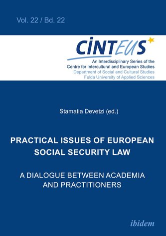 Practical issues of European Social Security Law: A Dialogue between Academia and Practitioners