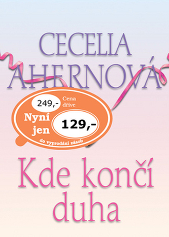 Kde končí duha (Cecelia Ahern, 2006)