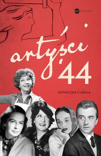 Artyści ’44 Gwiazdy w Powstaniu Warszawskim Artyści ’44 Gwiazdy w Powstaniu Warszawskim