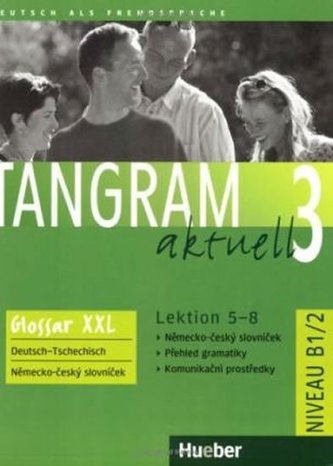 Tangram aktuell 3: Lektion 5-8: Glossar XXL Deutsch-Tschechisch Tangram aktuell 3: Lektion 5-8: Glossar XXL Deutsch-Tschechisch