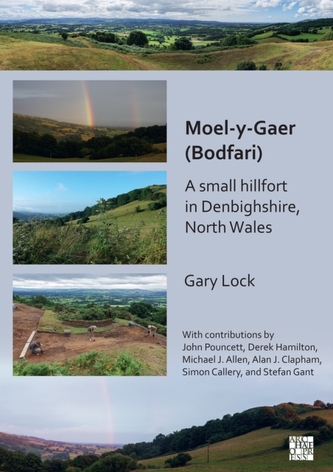 Moel-y-Gaer (Bodfari): A Small Hillfort in Denbighshire, North Wales Moel-y-Gaer (Bodfari): A Small Hillfort in Denbighshire, North Wales