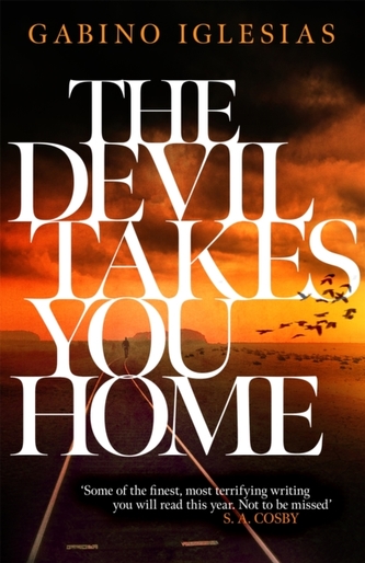 The Devil Takes You Home The Devil Takes You Home