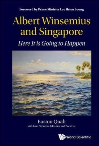 Albert Winsemius And Singapore: Here It Is Going To Happen Albert Winsemius And Singapore: Here It Is Going To Happen