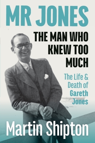 Mr Jones: The Man Who Knew Too Much