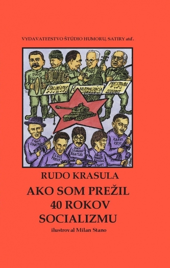 Ako som prežil 40 rokov socializmu Ako som prežil 40 rokov socializmu