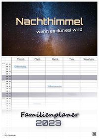 Nachthimmel - wenn es dunkel wird - Milchstraße - 2023 - Kalender DIN A3 - (Familienplaner)