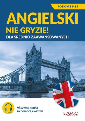 Angielski nie gryzie! Dla średnio zaawansowanych Angielski nie gryzie! Dla średnio zaawansowanych