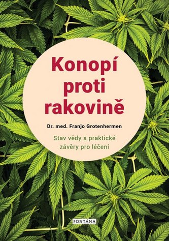 Konopí proti rakovině - Stav vědy a praktické závěry pro léčení