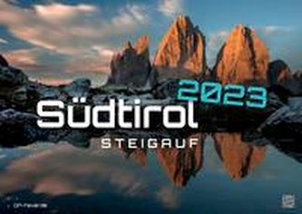 Südtirol - eine Reise durch bezaubernde Landschaften - 2023 - Kalender DIN A3