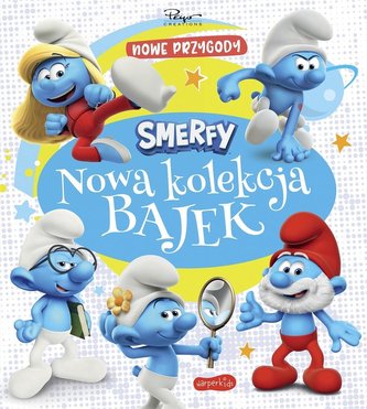 Smerfy. Nowa kolekcja bajek. Nowe przygody Smerfy. Nowa kolekcja bajek. Nowe przygody