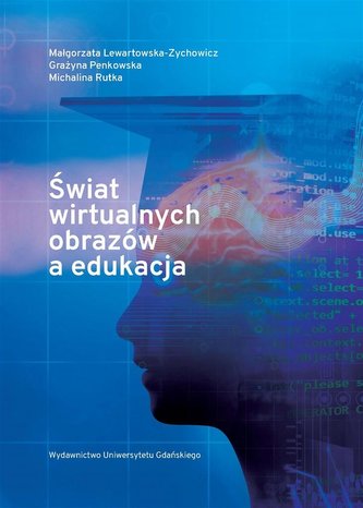 Świat wirtualnych obrazów a edukacja