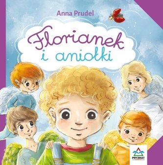 Florianek i aniołki Florianek i aniołki
