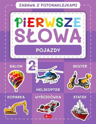Pierwsze słowa. Zabawa z fotonaklejkami. Pojazdy Pierwsze słowa. Zabawa z fotonaklejkami. Pojazdy