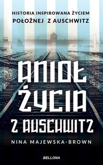Anioł życia z Auschwitz