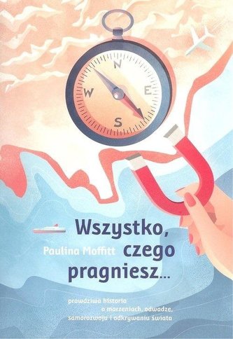 Wszystko czego pragniesz... Wszystko czego pragniesz...