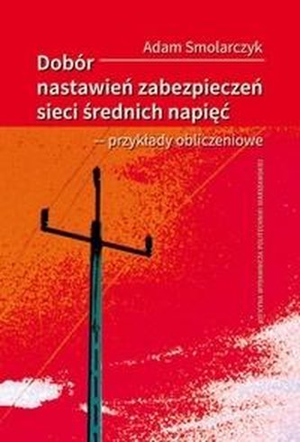 Dobór nastawień zabezpieczeń sieci średnich.. Dobór nastawień zabezpieczeń sieci średnich..