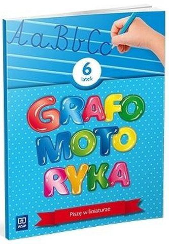 Grafomotoryka Sześciolatek. 2022 WSIP Grafomotoryka Sześciolatek. 2022 WSIP