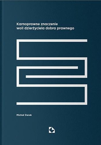 Karnoprawne znaczenie woli dzierżyciela dobra..