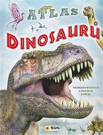 Atlas dinosaurů, prehistorických a dalších zvířat (María Lorente, 2019)