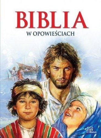 Biblia w opowieściach Biblia w opowieściach