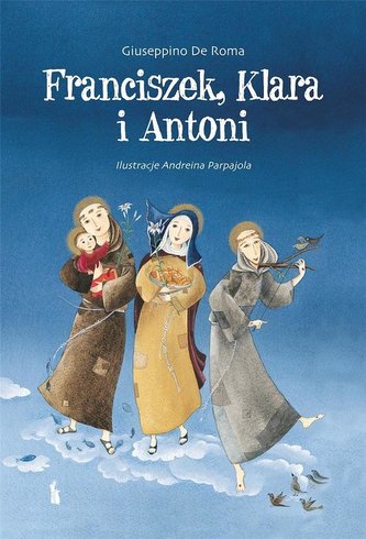 Franciszek, Klara i Antoni Franciszek, Klara i Antoni