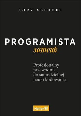 Programista samouk. Profesjonalny przewodnik do... Programista samouk. Profesjonalny przewodnik do...