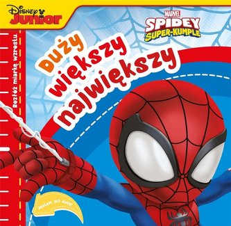 Duży, większy, największy. Marvel Spidey i.. Duży, większy, największy. Marvel Spidey i..