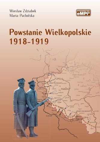 Powstanie Wielkopolskie 1918-1919 w.2 Powstanie Wielkopolskie 1918-1919 w.2