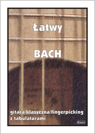 Łatwy Bach. Gitara klasyczna... Łatwy Bach. Gitara klasyczna...