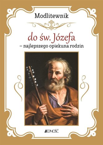 Modlitewnik do św. Józefa Modlitewnik do św. Józefa