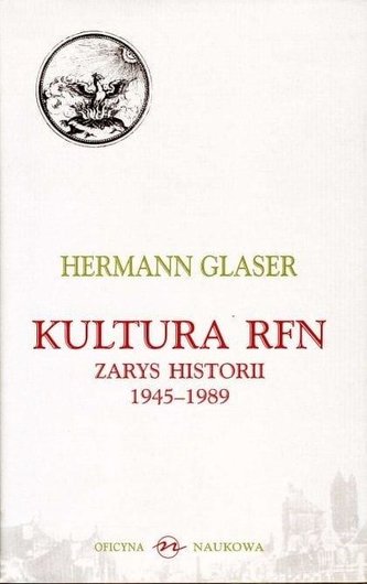 Kultura RFN Zarys historii 1945-1989 Kultura RFN Zarys historii 1945-1989