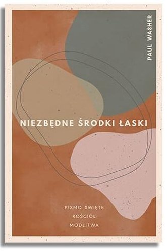 Niezbędne środki łaski Niezbędne środki łaski