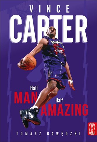 Vince Carter. Half-Man, Half-Amazing Vince Carter. Half-Man, Half-Amazing