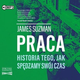 Praca. Historia tego, jak spędzamy... audiobook