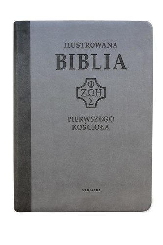 Ilustrowana Biblia pierwszego Kościoła, szara Ilustrowana Biblia pierwszego Kościoła, szara