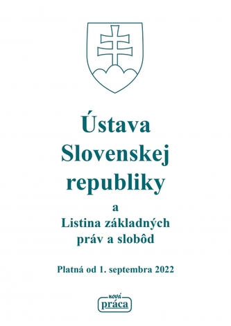 Ústava Slovenskej republiky a Listina základných práv a slobôd Ústava Slovenskej republiky a Listina základných práv a slobôd