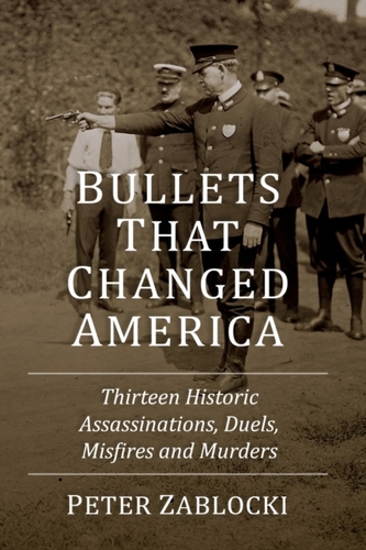 Bullets That Changed America Bullets That Changed America
