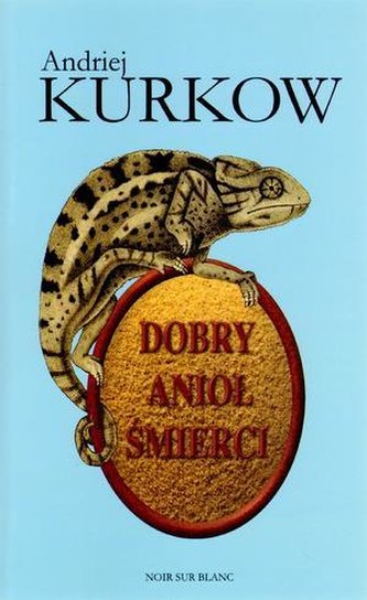 Dobry anioł śmierci - Andriej Kurkow Dobry anioł śmierci - Andriej Kurkow
