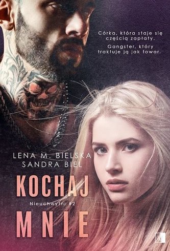 Nieuchwytni T.2 Kochaj mnie Nieuchwytni T.2 Kochaj mnie