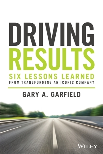 Driving Results - Six Lessons Learned from Transforming An Iconic Company