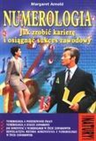 Numerologia. Jak zrobić karierę... Numerologia. Jak zrobić karierę...