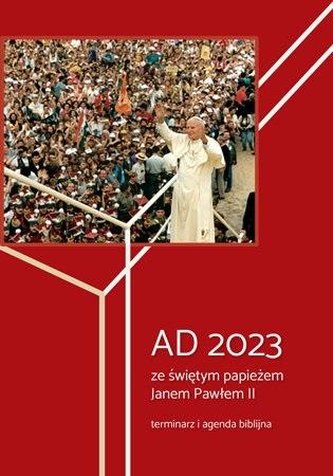 AD 2023 ze świętym papieżem Janem Pawłem II AD 2023 ze świętym papieżem Janem Pawłem II