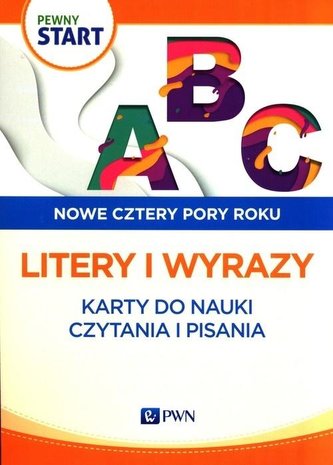Pewny start. Nowe cztery pory roku. Litery i wyraz Pewny start. Nowe cztery pory roku. Litery i wyraz