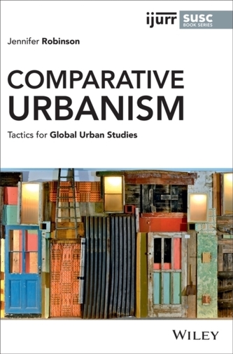 Comparative Urbanism - Tactics for Global Urban Studies