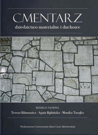 Cmentarz - dziedzictwo materialne i duchowe Cmentarz - dziedzictwo materialne i duchowe